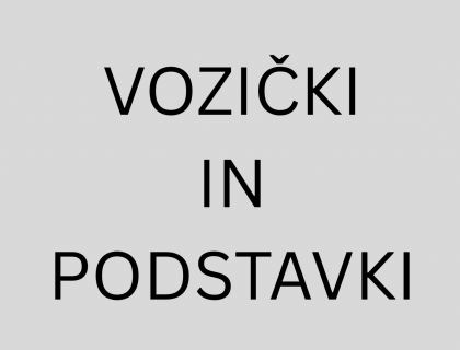 VOZIČKI IN PODSTAVKI