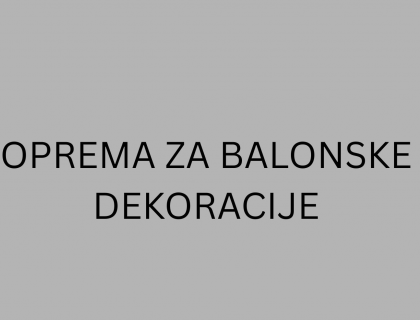 OPREMA ZA BALONSKE DEKORACIJE