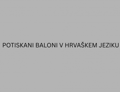 POTISKANI BALONI V HRVAŠKEM JEZIKU
